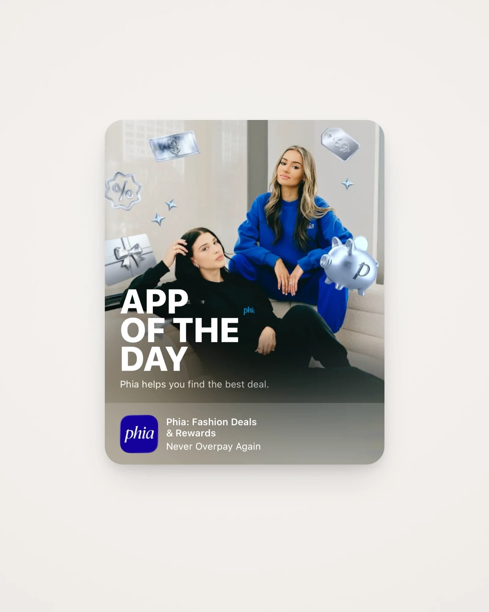 Phia as the App Store's App of the Day: the real Today card with the silver campaign art and the Phia: Fashion Deals & Rewards app row, set whole on warm paper