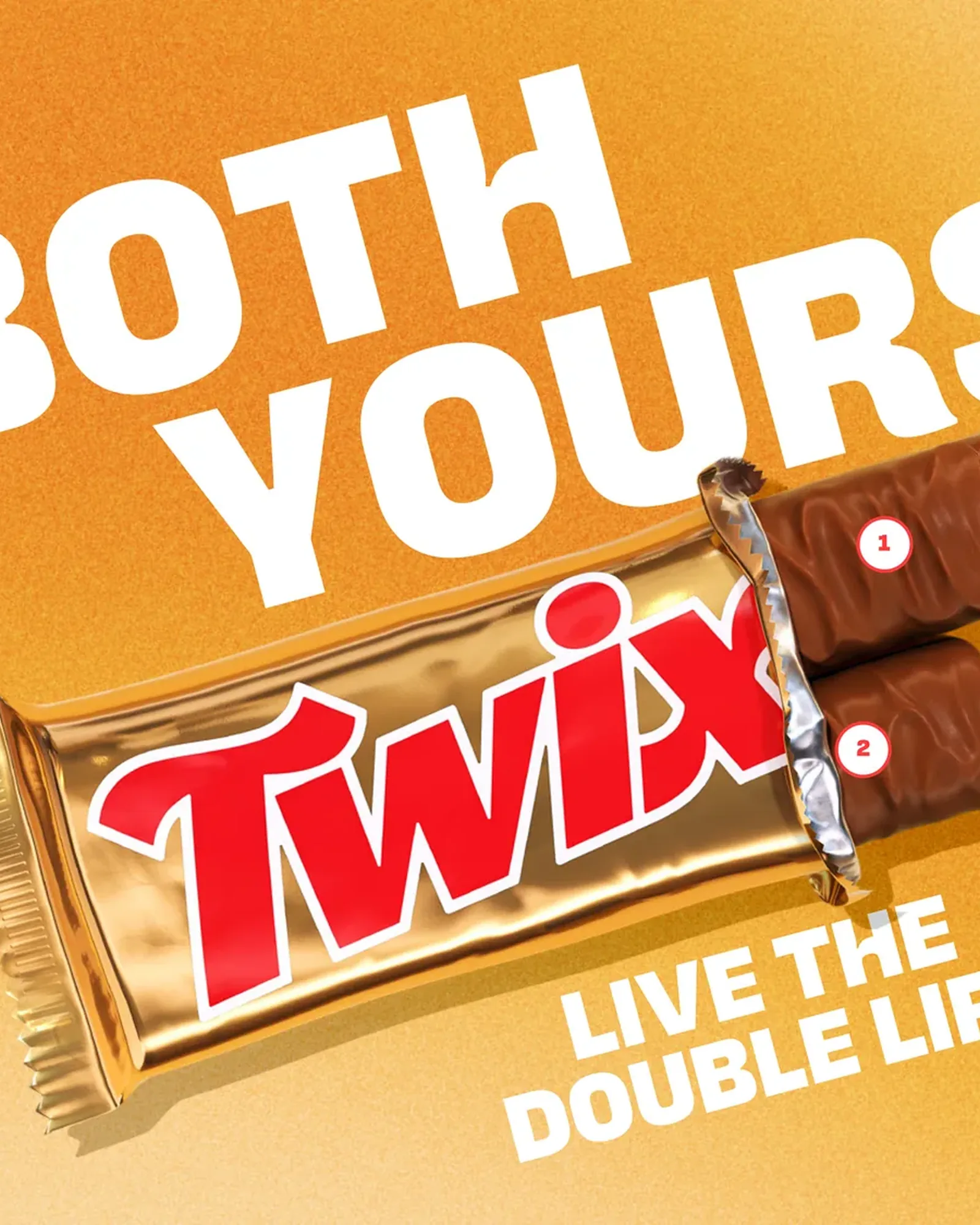 An opened gold Twix wrapper with the two bars numbered 1 and 2, under BOTH YOURS and LIVE THE DOUBLE LIFE on orange